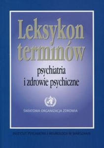 Leksykon terminw Psychiatria i zdrowie psychiczne - 2859209324