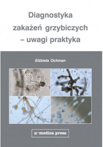 Diagnostyka zakae grzybiczych - uwagi praktyka - 2868577291