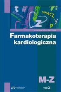 Farmakoterapia kardiologiczna Tom 2 M-Z - 2859209707