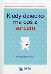 Kiedy dziecko ma co z sercem - 2859208276