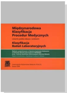 Midzynarodowa Klasyfikacja Procedur Medycznych - czwarta polska edycja z aneksem: Klasyfikacja Bada Laboratoryjnych - 2875514120