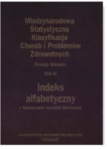 Midzynarodowa Statystyczna Klasyfikacja Chorb i Problemw Zdrowotnych (ICD-10). TOM III - 2875514094