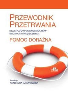 Pomoc dorana. Przewodnik przetrwania dla lekarzy podczas dyurw nocnych i witecznych - 2867014236