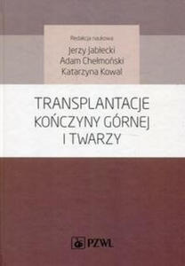 Transplantacje koczyny grnej i twarzy - 2859210071