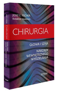 CHIRURGIA. GOWA I SZYJA. NARZDY WEWNTRZNEGO WYDZIELANIA. FISCHER - 2859210088