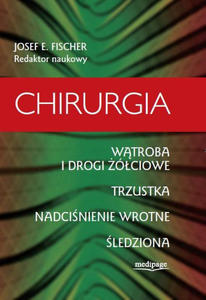 CHIRURGIA. WTROBA I DROGI ӣCIOWE. TRZUSTKA. NADCINIENIE WROTNE. LEDZIONA. FISCHER - 2859210093