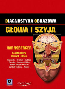 DIAGNOSTYKA OBRAZOWA. GOWA I SZYJA. RED. H. RIC HARNSBERGER (DIAGNOSTIC IMAGING. HEAD&NECK) - 2874523740