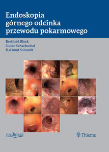 ENDOSKOPIA GRNEGO ODCINKA PRZEWODU POKARMOWEGO. BLOCK, SCHACHSCHAL, SCHMIDT - 2859210163