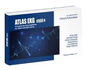 Atlas EKG cz.II. Urzdzenia wszczepialne do elektroterapii serca - 2874278448