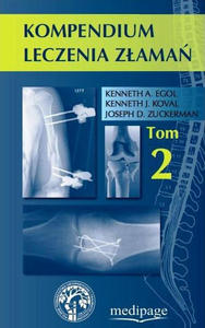 KOMPENDIUM LECZENIA ZAMA. KOMPLET (TOM I-II) (HANDBOOK OF FRACTURES) EGOL, KOVAL, ZUCKERMAN - 2867795837