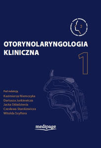 OTORYNOLARYNGOLOGIA KLINICZNA. TOM I. RED. K. NIEMCZYK - 2859210202