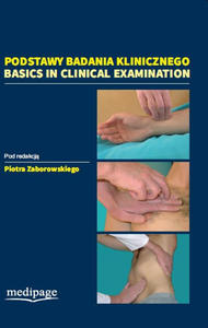 PODSTAWY BADANIA KLINICZNEGO. BASICS IN CLINICAL EXAMINATION. RED. PIOTR ZABOROWSKI - 2868103200