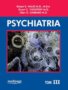 PSYCHIATRIA. LECZENIE ZABURZE PSYCHICZNYCH. HALES, YUDOFSKY, GABBARD - 2859210225