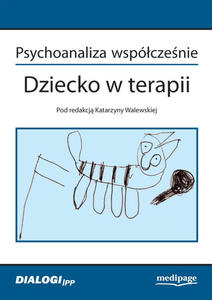PSYCHOANALIZA WSPӣCZENIE DZIECKO W TERAPII - 2859210227
