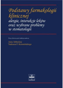 Podstawy farmakologii klinicznej, alergie, interakcje lekw oraz wybrane problemy w stomatologii - 2859210287