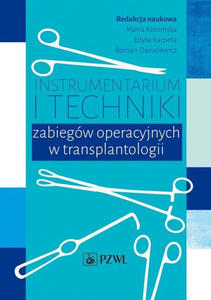 Instrumentarium i techniki zabiegw operacyjnych w transplantologii - 2859210474