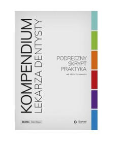 Kompendium Lekarza Dentysty. Podrczny skrypt praktyka - 2859210531