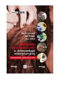 Metody diagnostyczne w dermatologii weterynaryjnej - przewodnik diagnostyczny. - 2859210532