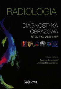 Radiologia Diagnostyka obrazowa Rtg TK USG i MR - 2869269345