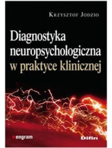 Diagnostyka neuropsychologiczna w praktyce klinicznej - 2859210777