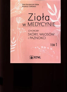 Zioa w medycynie Choroby skry wosw i paznokci Tom 1 - 2878833931