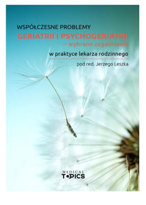 Wspczesne problemy geriatrii i psychogeriatrii - wybrane zagadnienia w praktyce lekarza rodzinnego - 2869061552