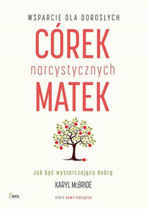 Wsparcie dla dorosych crek narcystycznych matek wyd. 2 - 2876593414