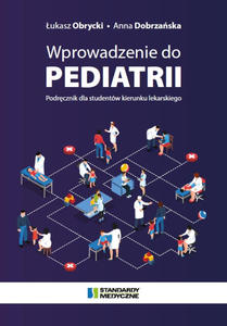 Wprowadzenie do pediatrii- podrcznik dla studentw kierunku lekarskiego - 2870338052