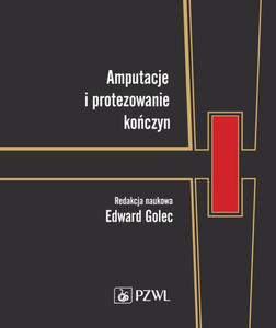 Amputacje i protezowanie koczyn - 2871047593