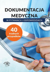 Dokumentacja medyczna w pytaniach i odpowiedziach - 2871544446