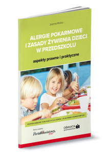 Alergie pokarmowe i zasady ywienia dzieci w przedszkolu - aspekty prawne i praktyczne - 2873319765