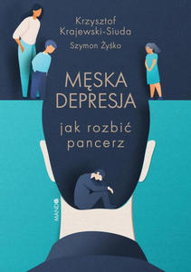 Mska depresja Jak rozbi pancerz - 2874278468