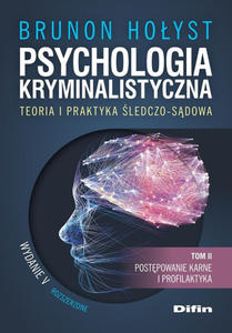 Psychologia kryminalistyczna. Teoria i praktyka ledczo-sdowa. Tom 2 - 2877554771