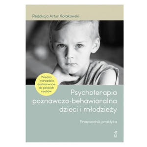 Psychoterapia poznawczo-behawioralna dzieci i modziey. Przewodnik praktyka - 2875984125