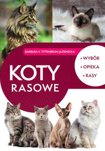 Koty rasowe. Wybr, opieka, rasy - 2876299773