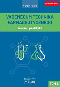 Vademecum Technika Farmaceutycznego Tom 1 Teoria i praktyka - 2876428975