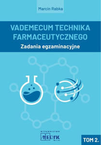 Vademecum Technika Farmaceutycznego Tom 2 Zadania egzaminacyjne - 2876428976