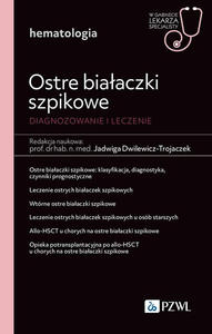 Ostre biaaczki szpikowe. Diagnozowane i leczenie. - 2876706774