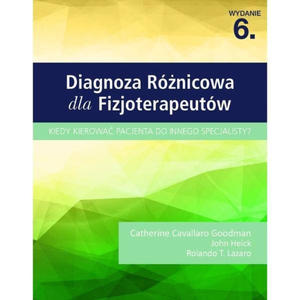 Diagnoza rnicowa dla fizjoterapeutw. Kiedy kierowa pacjenta do innego specjalisty? - 2873006809