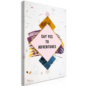 Obraz - Say yes to adventures (1-czciowy) pionowy - 2861754526