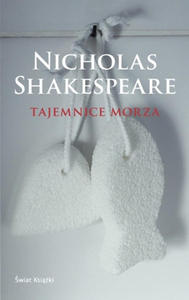 NICHOLAS SHAKESPEARE - TAJEMNICE MORZA (oprawa mi - 2826390079