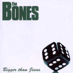 THE BONES - BIGGER THAN JESUS (CD) - 2826390102