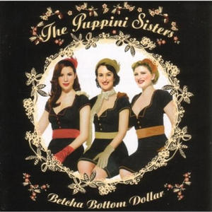 THE PUPPINI SISTERS - BETCHA' BOTTOM DOLLAR (CD) - 2826390194