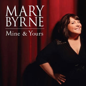 MARY BYRNE - MINE & YOURS (CD) - 2826390197