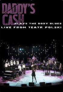 DADDY'S CASH - DADDY'S CASH PLAYS THE BODY BLUES LIVE FROM TEATR POLSKI (CD) - 2826392996