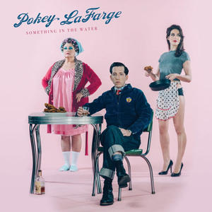 POKEY LAFARGE - SOMETHING IN THE WATER (CD) - 2826394004