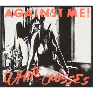 AGAINST ME! - WHITE CROSSES / BLACK CROSSES - Album 2 p - 2826394091