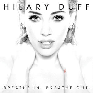 HILARY DUFF - BREATHE IN. BREATHE OUT. (CD) - 2826394525