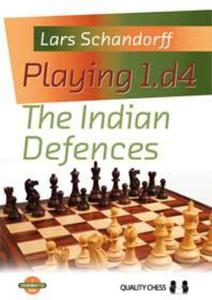 Playing 1.d4 - The Indian Defences by Lars Schandorff (mikka okadka) - 2877023191