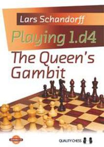 Playing 1.d4 - The Queen's Gambit by Lars Schandorff (twarda okadka) - 2877023258